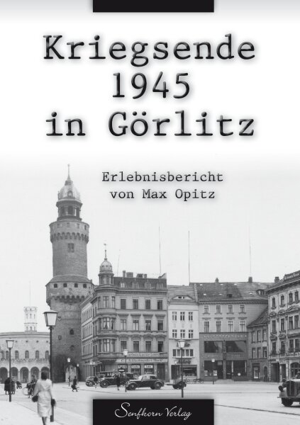Kriegsende 1945 in Görlitz