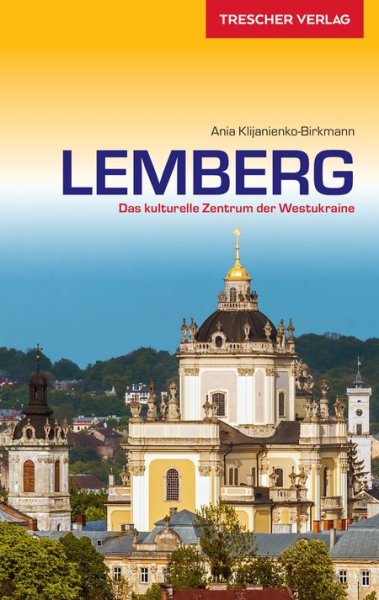 Reisef&uuml;hrer Lemberg - Das kulturelle Zentrum der Westukraine