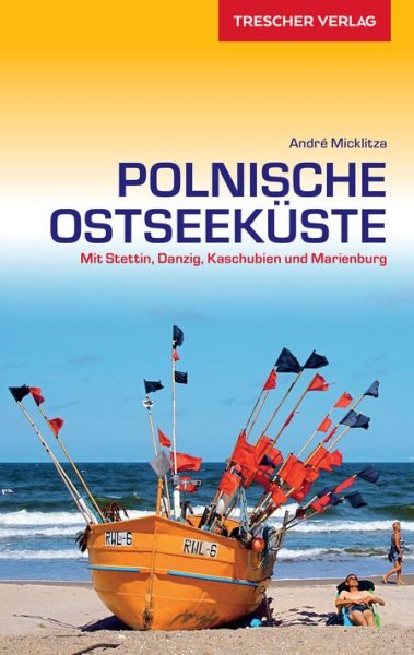 Reisef&uuml;hrer Polnische Ostseek&uuml;ste - Mit Stettin, Danzig, Kaschubien und Marienburg
