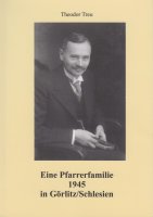 Eine Pfarrerfamilie 1945 in G&ouml;rlitz/Schlesien