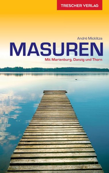 Reisef&uuml;hrer Masuren - Mit Marienburg, Danzig und Thorn