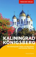 Reisef&uuml;hrer Kaliningrad K&ouml;nigsberg - Mit...