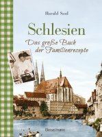 Schlesien - Das gro&szlig;e Buch der Familienrezepte