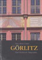 Görlitz - Eine historische Topographie