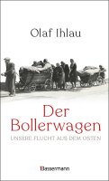Der Bollerwagen - Unsere Flucht aus dem Osten