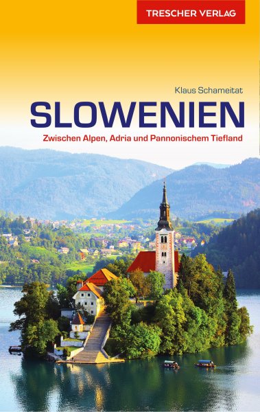 Reiseführer Slowenien - Zwischen Alpen, Adria und Pannonischem Tiefland