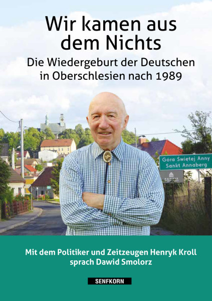 Wir kamen aus dem Nichts - Die Wiedergeburt der Deutschen in Oberschlesien nach 1989