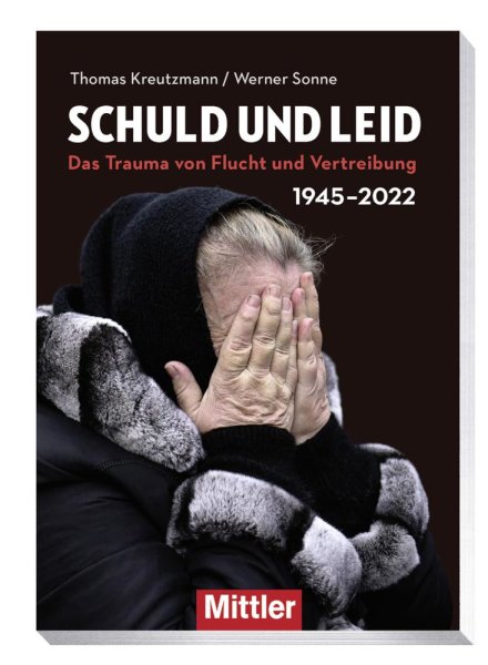 Schuld und Leid - 1945/2022 - Das Trauma von Flucht und Vertreibung