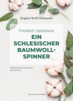Friedrich Sadebeck &ndash; Ein Schlesischer Baumwollspinner