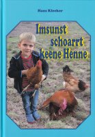 Imsunst schoarrt keene Henne