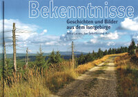 Bekenntnisse - Geschichten und Bilder aus dem Isergebirge